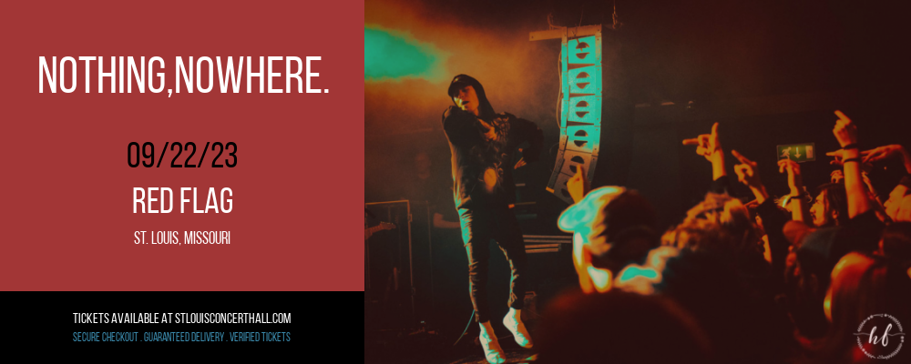nothing,nowhere. at Red Flag tickets nothing,nowhere. at Red Flag